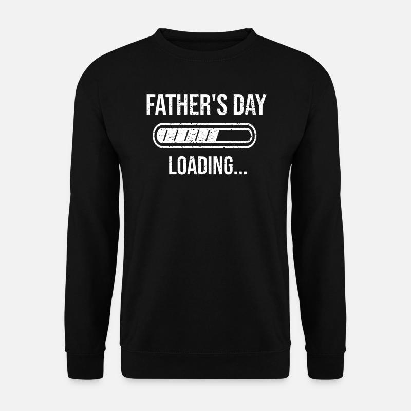 Father's Day Dad Gift Idea Father's Day Loading - Unisex Sweatshirt - black