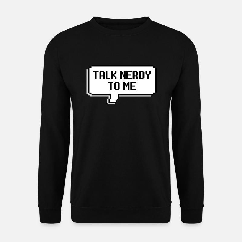Talk Nerdy To Me 2.0 - Unisex Pullover - Schwarz