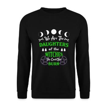 We are the daughters of the witches who did not - Unisex Sweatshirt - black - Front - Alina (178cm) & Michal (187cm)