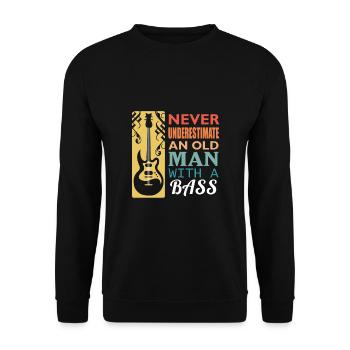 Never Underestimate An Old Man With A Bass Gift - Unisex Sweatshirt - black - Front - Alina (178cm) & Michal (187cm)