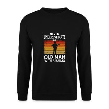Unterschätze Niemals einen Alten Mann Banjo - Unisex Pullover - Schwarz - Vorne - Alina (178cm) & Michal (187cm)