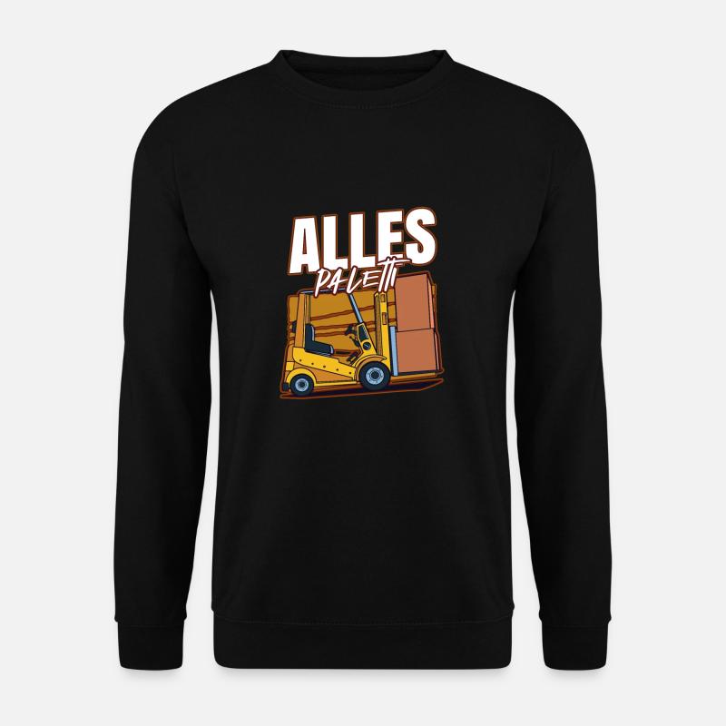 Alles Paletti Gabelstapler Staplerfahrer - Unisex Pullover - Schwarz