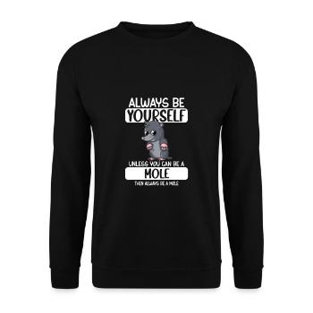 Soyez toujours vous-même à moins que vous ne puissiez être une taupe - Sweat-shirt Unisexe - noir - Devant - Alina (178cm) & Michal (187cm)