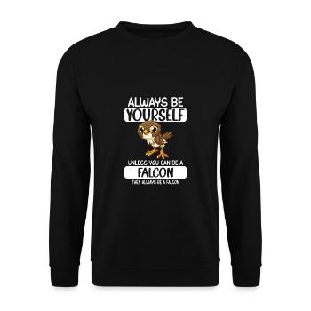 Soyez toujours vous-même à moins que vous ne puissiez être un faucon - Sweat-shirt Unisexe - noir - Devant - Alina (178cm) & Michal (187cm)