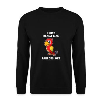 Vogelbeobachter I Just Really Like Parrots OK - Unisex Pullover - Schwarz - Vorne - Alina (178cm) & Michal (187cm)