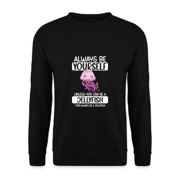 Soyez toujours vous-même à moins que vous ne puissiez être une méduse - Sweat-shirt Unisexe - noir - Devant - Alina (178cm) & Michal (187cm)