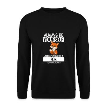 Always Be Yourself Unless You Can Be A Fox - Unisex Pullover - Schwarz - Vorne - Alina (178cm) & Michal (187cm)
