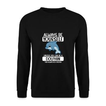 Soyez toujours vous-même à moins que vous ne puissiez être un dauphin - Sweat-shirt Unisexe - noir - Devant - Alina (178cm) & Michal (187cm)
