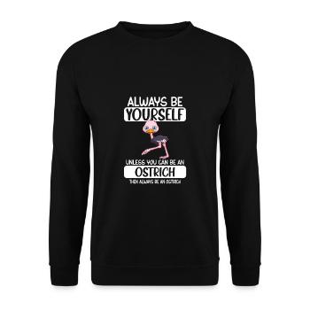 Always Be Yourself Unless You Can Be A Ostrich - Unisex Pullover - Schwarz - Vorne - Alina (178cm) & Michal (187cm)