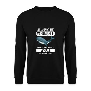 Soyez toujours vous-même à moins que vous ne puissiez être une baleine - Sweat-shirt Unisexe - noir - Devant - Alina (178cm) & Michal (187cm)