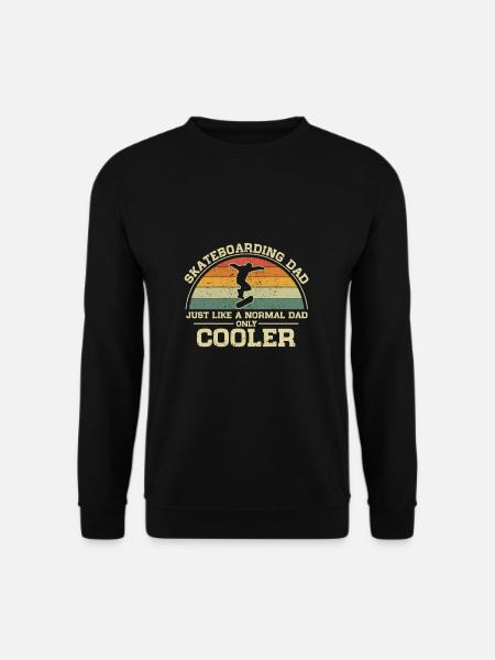 Skateboard Dad Just Like A Normal Dad Only Cooler - Unisex Pullover - Schwarz