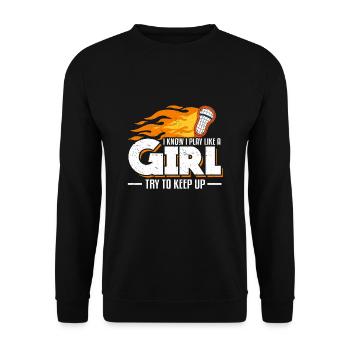 I Know I Play Like A Girl Try To Keep Up Lacrosse - Unisex Pullover - Schwarz - Vorne - Alina (178cm) & Michal (187cm)