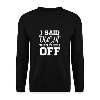 I Said Ouch Then It Fell Off Amputation Amputee - Unisex Sweatshirt - black - Front - Alina (178cm) & Michal (187cm)