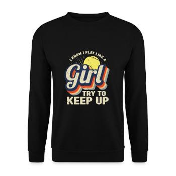 I Know I Play Like A Girl Try To Keep Up Tennis - Unisex Sweatshirt - black - Front - Alina (178cm) & Michal (187cm)