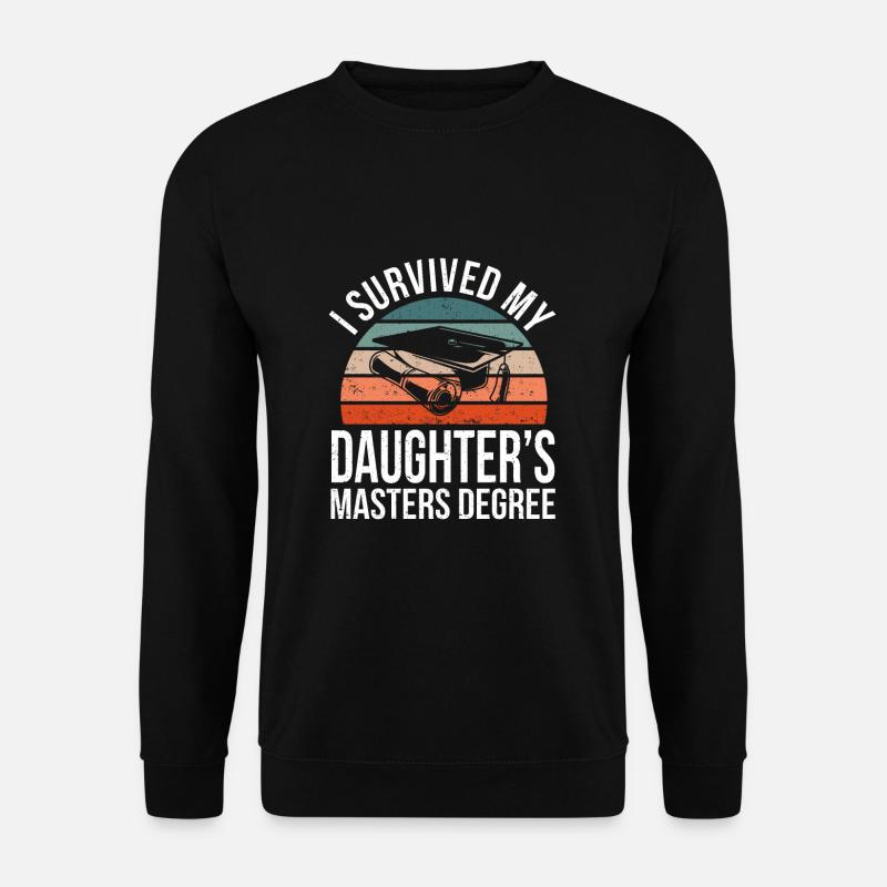 I Survived My Daughter's Master Degree Graduation - Unisex Sweatshirt - black