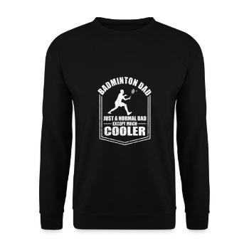 Badminton Dad Normal Dad Only Cooler Fathers Day - Unisex Sweatshirt - black - Front - Alina (178cm) & Michal (187cm)