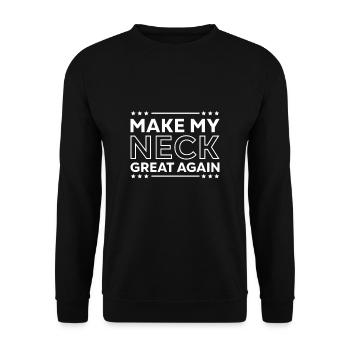 Make My Neck Great Again Unfall Verletzung Patient - Unisex Pullover - Schwarz - Vorne - Alina (178cm) & Michal (187cm)