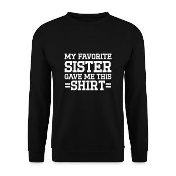 Lieblingsschwester Lustige Sprüche Geschwister - Unisex Pullover - Schwarz - Vorne - Alina (178cm) & Michal (187cm)