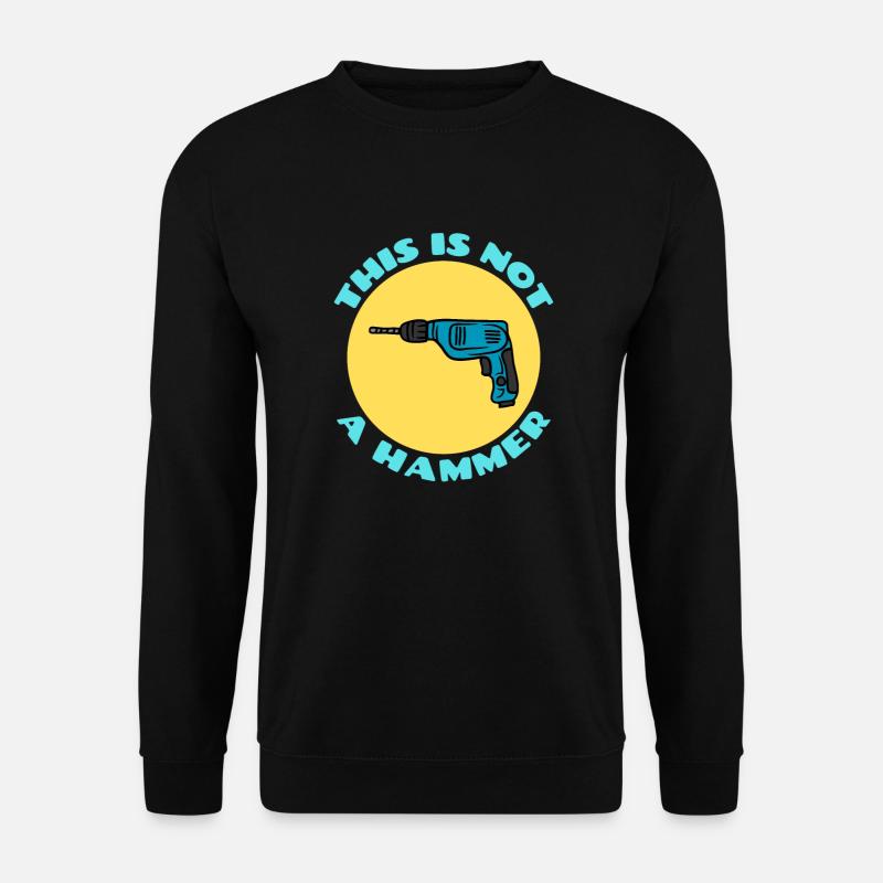 Das ist kein Hammer | Drill Wortspiel - Unisex Pullover - Schwarz