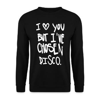 I love you but I´ve chosen disco. - Unisex Pullover - Schwarz - Vorne - Alina (178cm) & Michal (187cm)