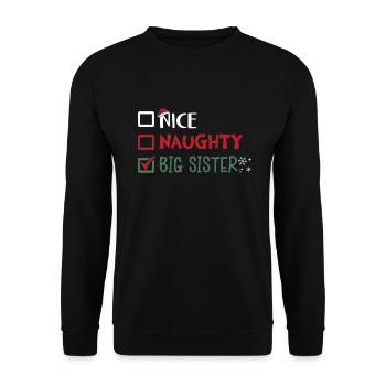 Christmas Funny Humor Nice Naughty Big Sister - Unisex Sweatshirt - black - Front - Alina (178cm) & Michal (187cm)