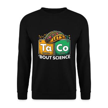Let's Taco Bout Science Teacher Student Funny Joke - Unisex Sweatshirt - black - Front - Alina (178cm) & Michal (187cm)
