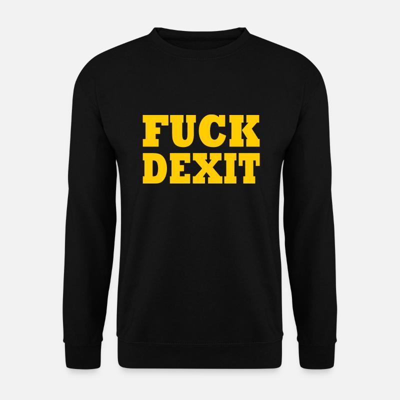 Fuck dexit - anti eu - Unisex Sweatshirt - black