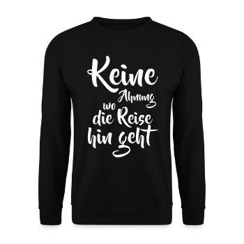 Reise Reisen Urlaub Keine Ahnung - Unisex Pullover - Schwarz - Vorne - Alina (178cm) & Michal (187cm)