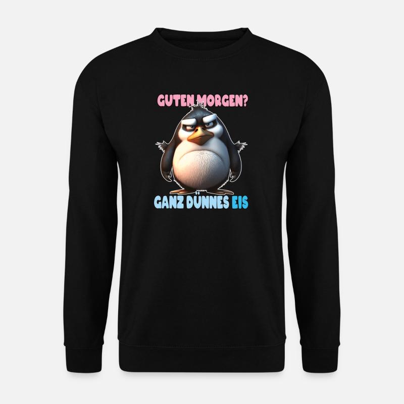 Lustiger Statement Spruch mit Pinguin Motiv - Unisex Pullover - Schwarz