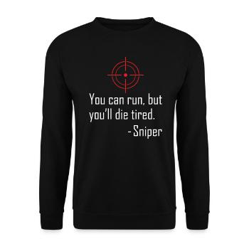 You Can Run But You'll Die Tired Sniper - Unisex Sweatshirt - black - Front - Alina (178cm) & Michal (187cm)