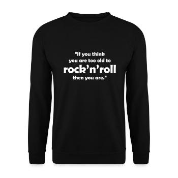 If you think you are too old to rock'n'roll... - Unisex Sweatshirt - black - Front - Alina (178cm) & Michal (187cm)