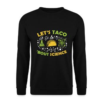 Let’s Taco Bout Science Chimie Humour Dire Drôle - Sweat-shirt Unisexe - noir - Devant - Alina (178cm) & Michal (187cm)