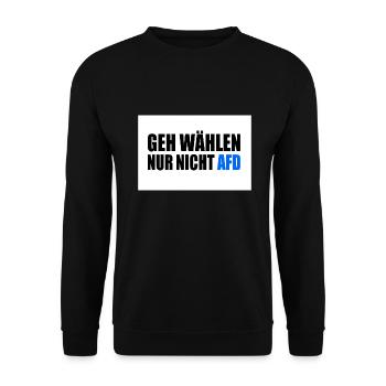 geh wählen nur nicht afd - Unisex Pullover - Schwarz - Vorne - Alina (178cm) & Michal (187cm)