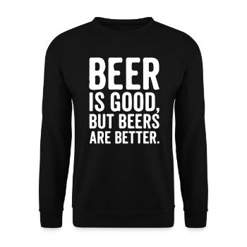 Beer is good, but beers are better - Unisex Sweatshirt - black - Front - Alina (178cm) & Michal (187cm)