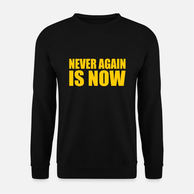 Never again is now - Unisex Pullover - Schwarz