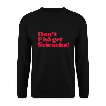 Bekomme Pho nicht Sriracha! - Unisex Pullover - Schwarz - Vorne - Alina (178cm) & Michal (187cm)