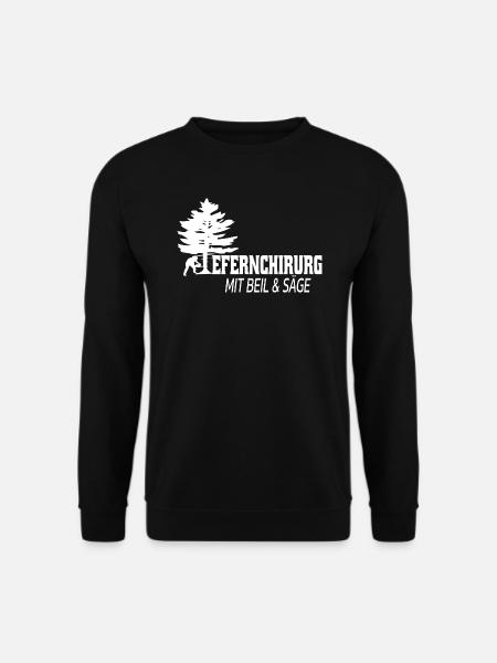 Kiefernchirurg Mit Beil Säge Waldarbeiter Humor - Unisex Pullover - Schwarz