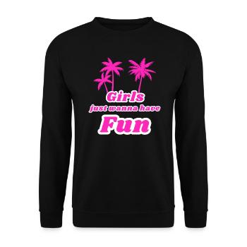 Girls just want to have fun - Unisex Sweatshirt - black - Front - Alina (178cm) & Michal (187cm)