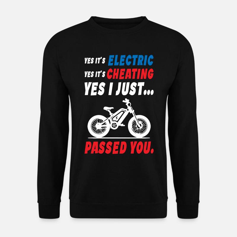 Yes it's E Bike - Unisex Sweatshirt - black
