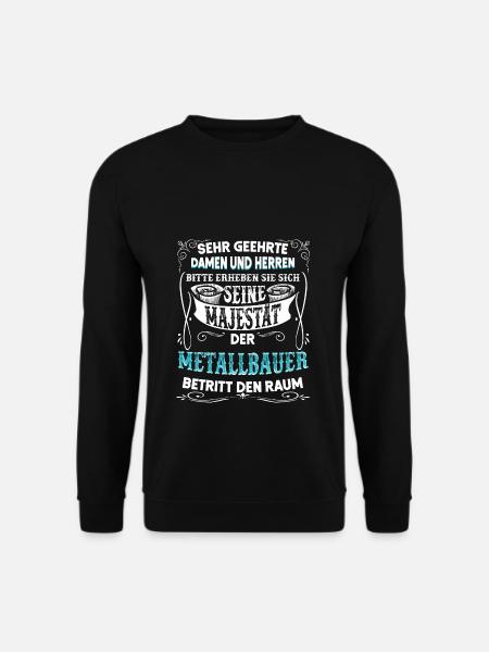 Metallbauer Metaller Metall Metallbau Geschenk - Unisex Pullover - Schwarz
