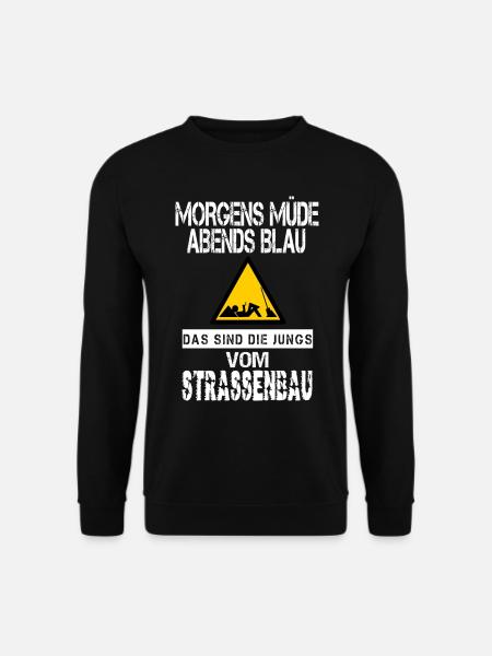 Strassenbauer Beruf Sprüche lustig Ironie - Unisex Pullover - Schwarz
