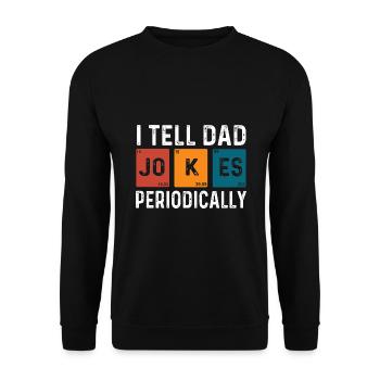 I Tell Dad Jokes Periodically - Unisex Sweatshirt - black - Front - Alina (178cm) & Michal (187cm)
