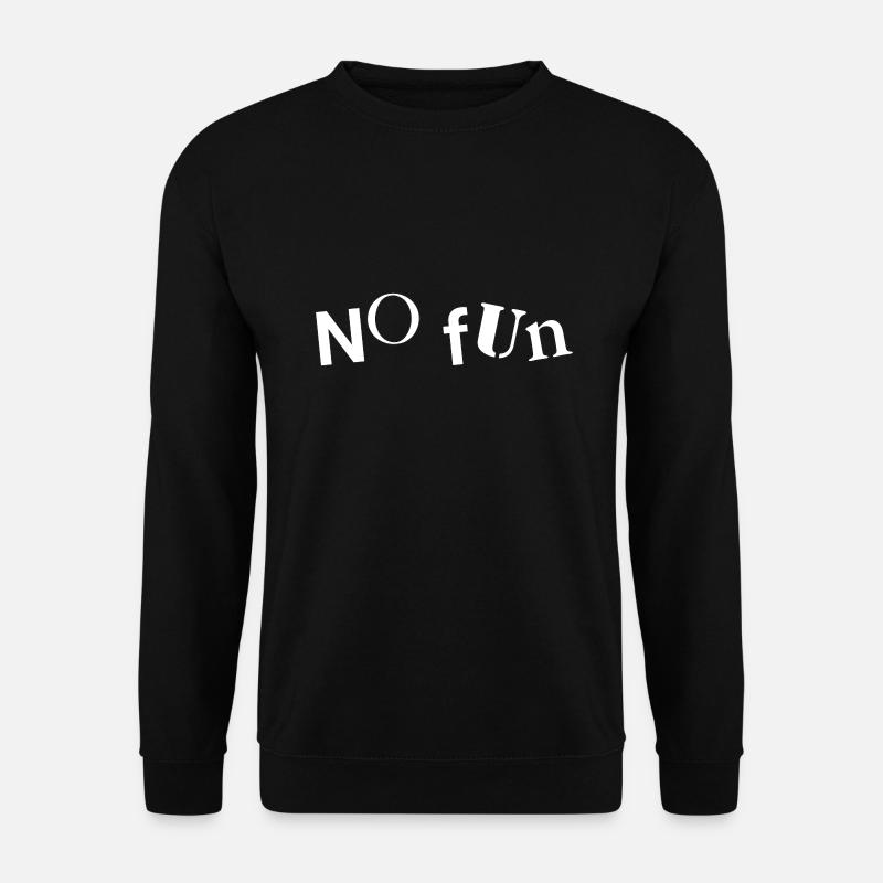 No Fun - Unisex Sweatshirt - black