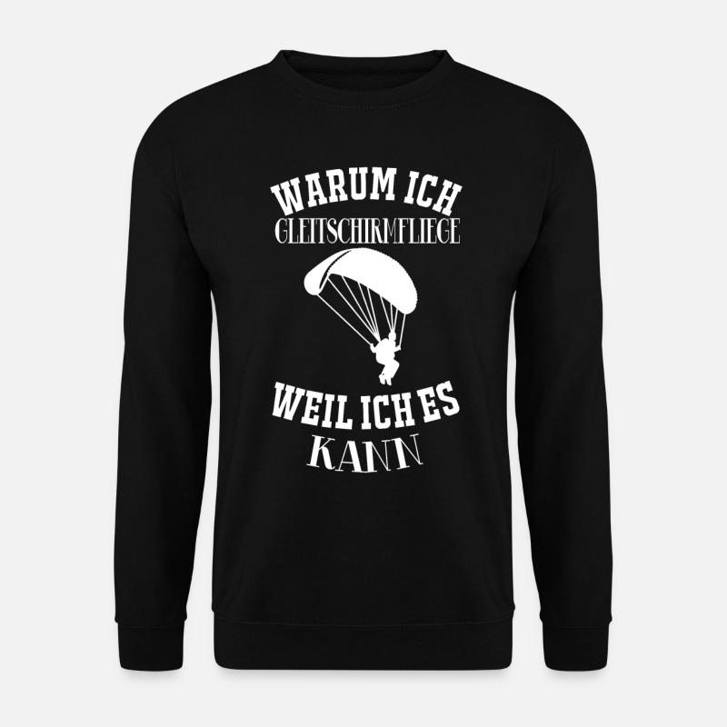 Paragliding - Warum ich Gleitschirmfliege.. - Unisex Pullover - Schwarz
