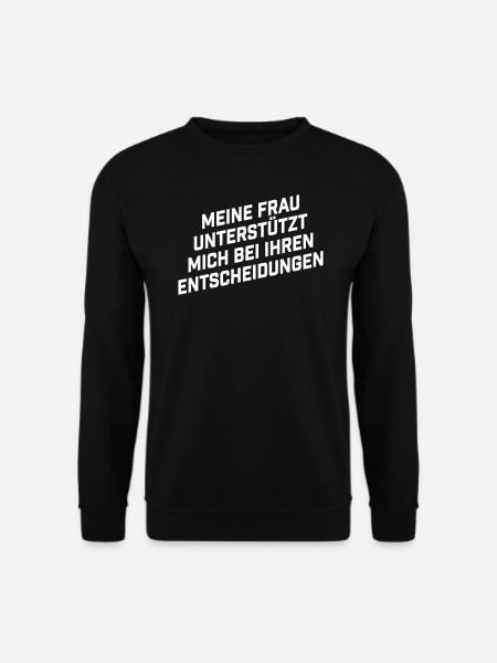 Frau unterstützt mich bei Ihren Entscheidungen - Unisex Pullover - Schwarz
