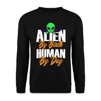 Alien by Birth, Human by Day, Humor, Fun, Spaß, - Unisex Sweatshirt - black - Front - Alina (178cm) & Michal (187cm)