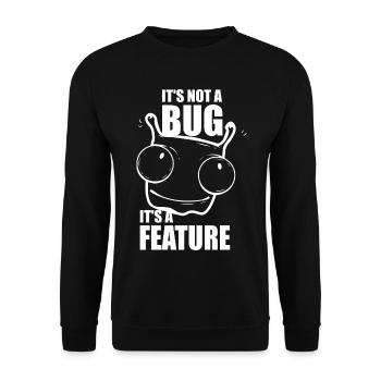 it is not a bug it is a feature - programmer - Unisex Sweatshirt - black - Front - Alina (178cm) & Michal (187cm)