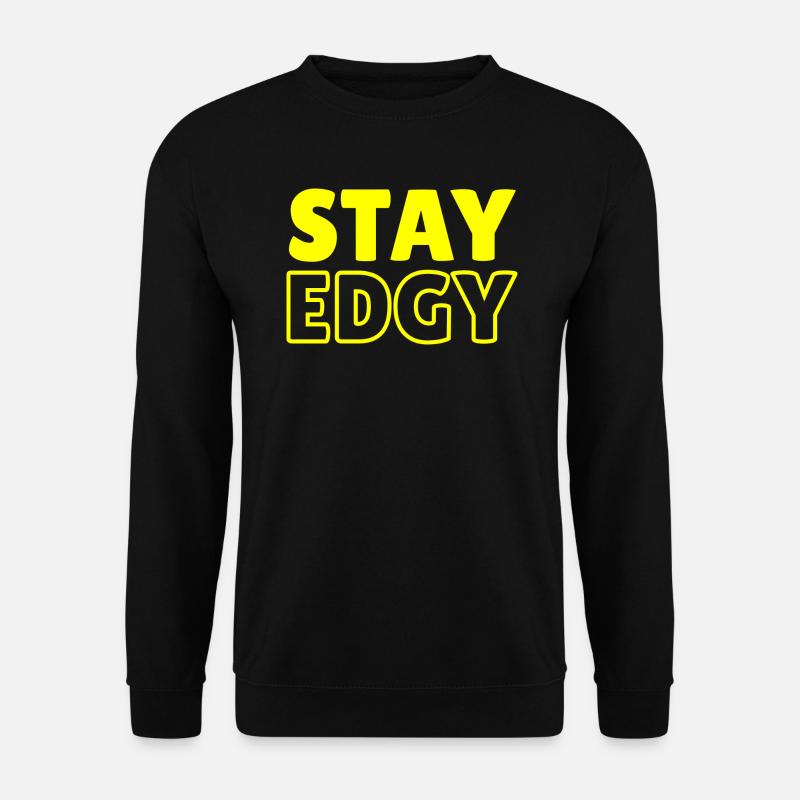Stay Edgy - Unisex Pullover - Schwarz