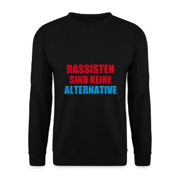 Racists are not an alternative anti right - Unisex Sweatshirt - black - Front - Alina (178cm) & Michal (187cm)