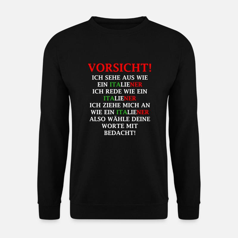 italien Spruch Vorsicht Italiener - Unisex Pullover - Schwarz